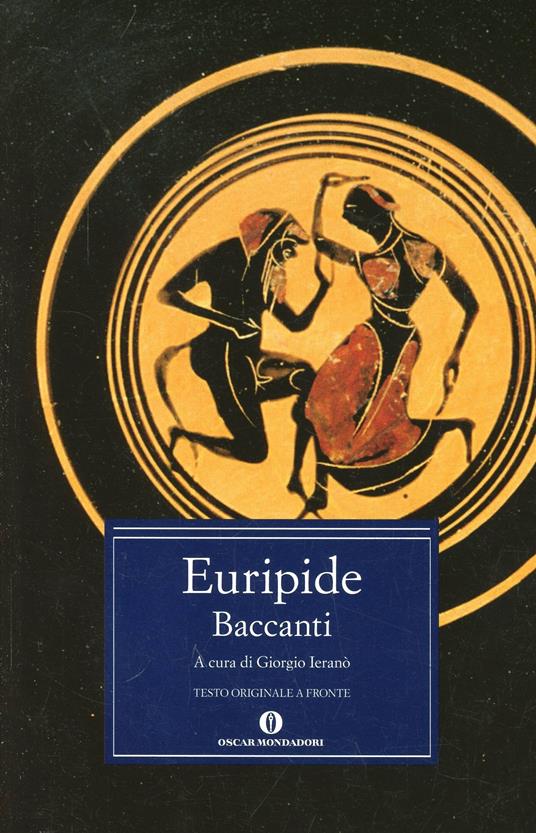 Baccanti. Testo greco a fronte