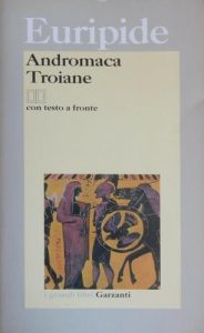 Andromaca-Troiane. Testo greco a fronte