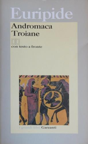 Andromaca-Troiane. Testo greco a fronte