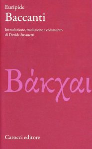 Baccanti. Testo greco a fronte. Ediz. critica