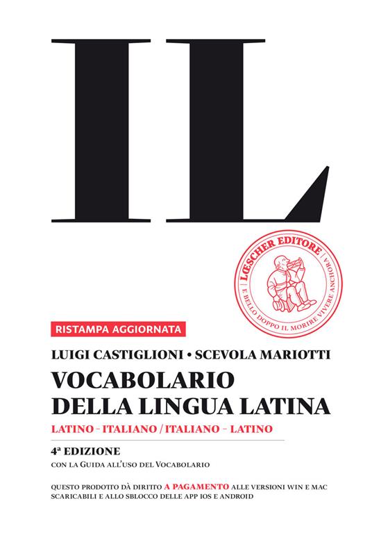 Il vocabolario della lingua latina. Latino-italiano, italiano-latino – Guida all’uso (Rilegato)