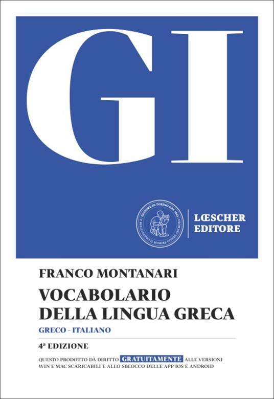GI. Vocabolario della lingua greca. Con la guida all’uso e al lessico di base. Con versioni digitali scaricabili