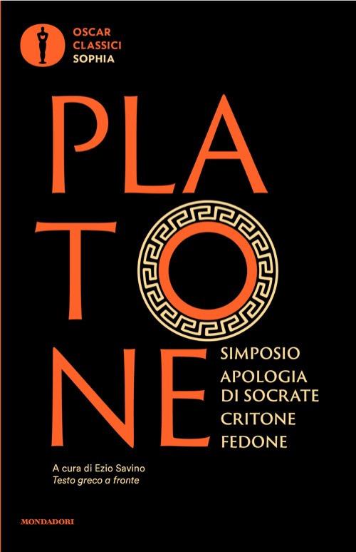 Simposio-Apologia di Socrate-Critone-Fedone. Testo greco a fronte